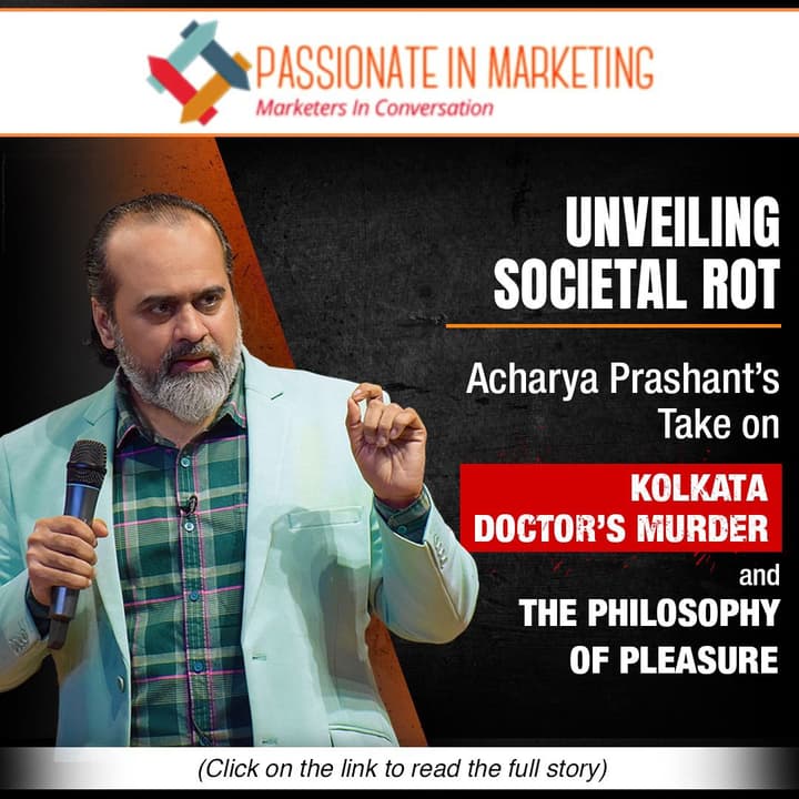 Unveiling Societal Rot: Acharya Prashant’s Take on Kolkata Doctor’s Murder