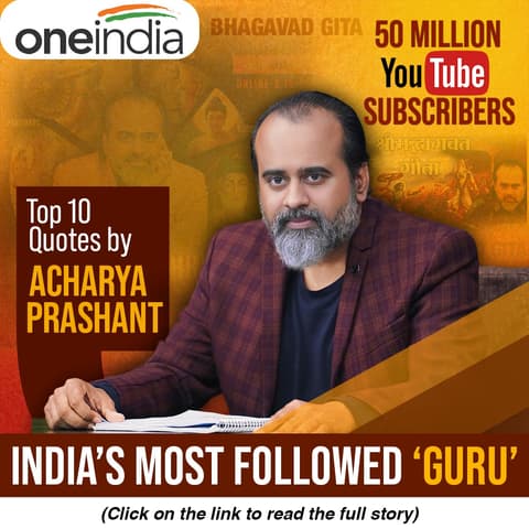 Top 10 Quotes by Acharya Prashant, India’s most followed Guru