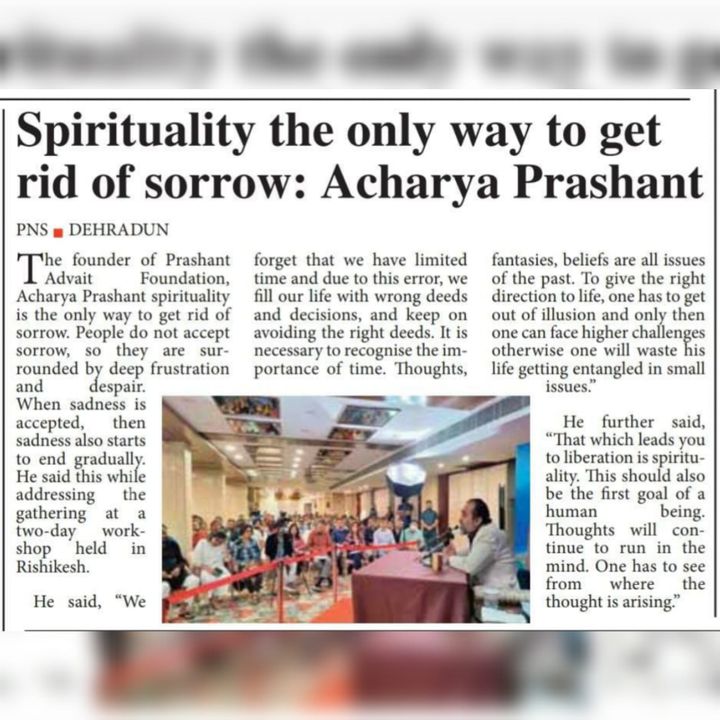 Spirituality the only way to get rid of sorrow: Acharya Prashant