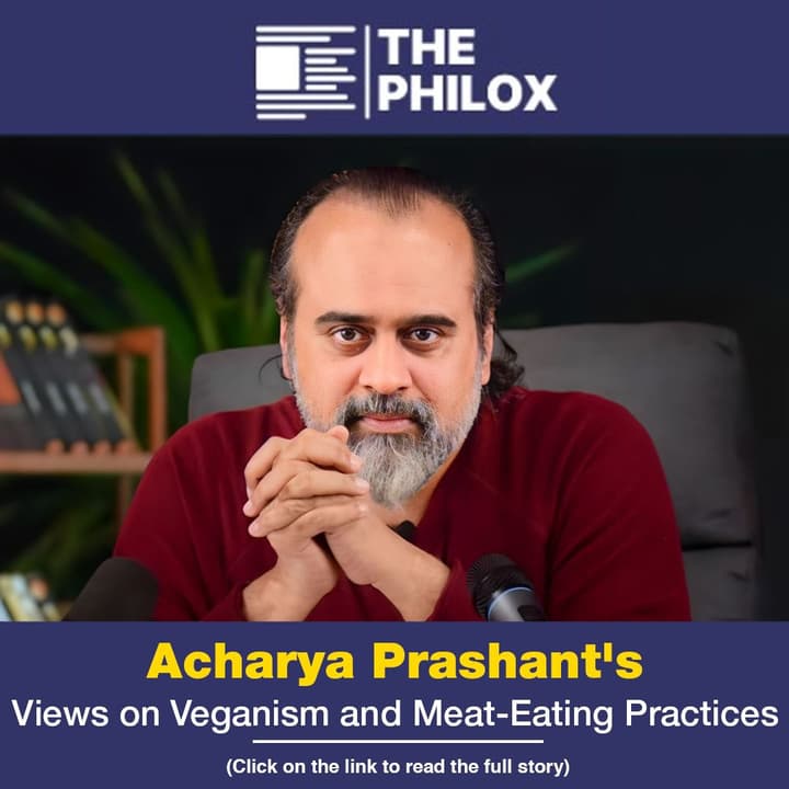 Acharya Prashant's Views on Veganism and Meat-Eating Practices